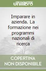 Novità Imparare in azienda. La formazione nei programmi nazionali di ricerca