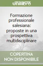 Super Prezzo Formazione professionale salesiana proposte in una prospettiva multidisciplinare