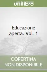 Nuovo Arrivo Educazione aperta. Vol. 1