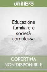Reso Gratuito Educazione familiare e società complessa