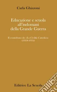 Vendita Finale Educazione e scuola all‘indomani della grande guerra. Il contributo de «La Civiltà Cattolica» (1918-1931)