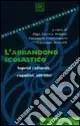 Ordina Subito L‘abbandono scolastico. Aspetti culturali, cognitivi, affettivi