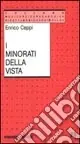 I minorati della vista. Storia e metodi delle scuole speciali Prezzo Conveniente