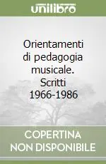 Orientamenti di pedagogia musicale. Scritti 1966-1986 Sconto