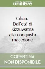 Bestseller Cilicia. Dall‘età di Kizzuwatna alla conquista macedone