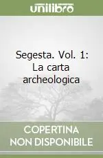 Promozione Esclusiva Segesta. Vol. 1 La carta archeologica