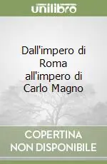 Dall‘impero di Roma all‘impero di Carlo Magno Ultima Occasione
