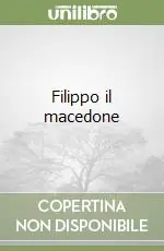 Filippo il macedone Ultimissimo Modello