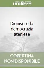 Dioniso e la democrazia ateniese Quantità Limitata