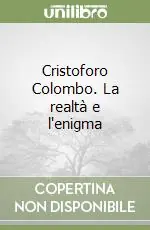 Ultima Occasione Cristoforo Colombo. La realtà e l‘enigma