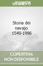 Storia dei navajo 1540-1996 Super Prezzo