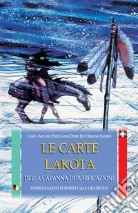 Pagamento Sicuro Le carte lakota della capanna di purificazione. Insegnamenti spirituali dei sioux. Con 50 carte