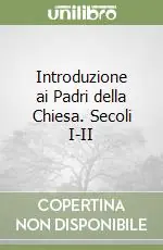 Introduzione ai Padri della Chiesa. Secoli I-II Compra Oggi Stesso