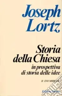Solo Oggi Storia della Chiesa in prospettiva di storia delle idee. Vol. 2 Evo moderno