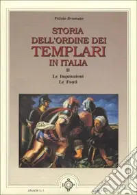 Storia dell‘ordine dei Templari in Italia. Vol. 2 Le inquisizioni. Le fonti Offerta Limitata