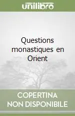 Saldi Questions monastiques en Orient