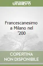 Spedizione Espresso Francescanesimo a Milano nel ‘200