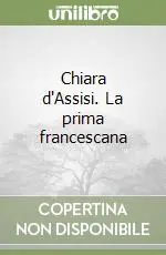 Offerta Lampo Chiara d‘Assisi. La prima francescana