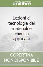 Prezzo Ridotto Lezioni di tecnologia dei materiali e chimica applicata