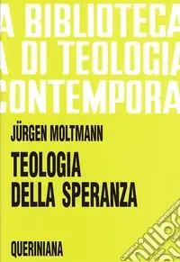 Teologia della speranza. Ricerche sui fondamenti e sulle implicazioni di una escatologia cristiana Prezzo Conveniente