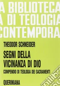 Acquista Ora Segni della vicinanza di Dio. Compendio di teologia dei sacramenti