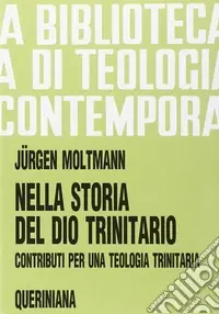 Super Prezzo Nella storia del Dio trinitario. Contributi per una teologia trinitaria