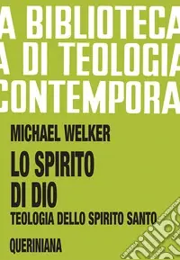 Novità Lo spirito di Dio. Teologia dello Spirito Santo