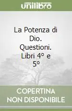 La Potenza di Dio. Questioni. Libri 4° e 5° Direttamente Dal Produttore