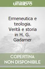 Occasione Ermeneutica e teologia. Verità e storia in H. G. Gadamer