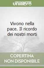 Reso Gratuito Vivono nella pace. Il ricordo dei nostri morti