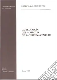 Consegna Rapida La teología del símbolo de san Buenaventura