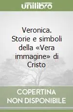 Direttamente Dal Produttore Veronica. Storie e simboli della «Vera immagine» di Cristo