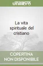 Sconto La vita spirituale del cristiano