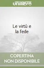 Le virtù e la fede Prezzo Basso