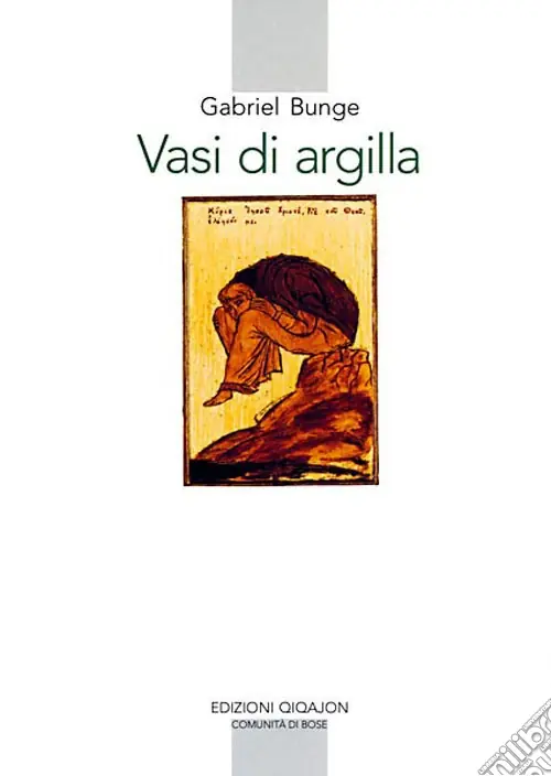 Vasi di argilla. La prassi della preghiera personale secondo la tradizione dei santi Padri Sconto
