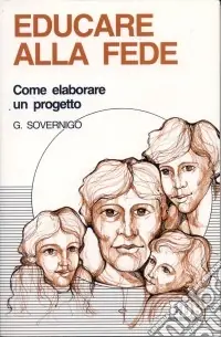 Educare alla fede. Come elaborare un progetto Vendita Finale