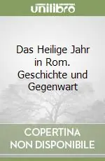 Das Heilige Jahr in Rom. Geschichte und Gegenwart Spedizione Espresso
