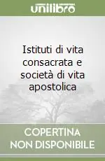 Istituti di vita consacrata e società di vita apostolica Consegna Rapida