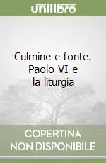Culmine e fonte. Paolo VI e la liturgia Offerta
