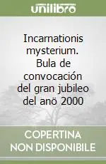 Professionale Incarnationis mysterium. Bula de convocación del gran jubileo del anö 2000