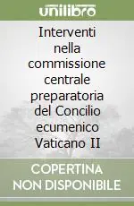 Più Venduto Interventi nella commissione centrale preparatoria del Concilio ecumenico Vaticano II
