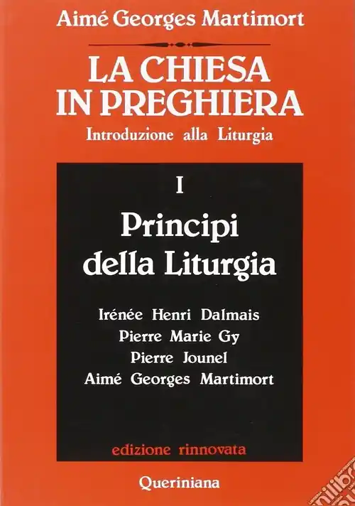 Reso Gratuito La Chiesa in preghiera. Introduzione alla liturgia. Vol. 1 Principi della liturgia