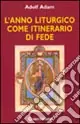 L‘anno liturgico come itinerario di fede Prezzo Scontato