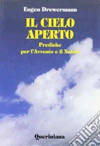 Il cielo aperto. Prediche per l‘Avvento e il Natale Promozione Esclusiva