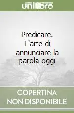 Pagamento Sicuro Predicare. L‘arte di annunciare la parola oggi