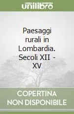 Spedizione Espresso Paesaggi rurali in Lombardia. Secoli XII