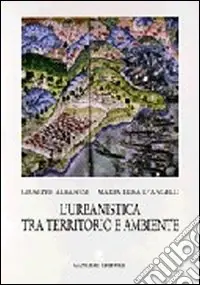 L‘urbanistica tra territorio e ambiente. Ipotesi interpretativa delle leggi Popolare
