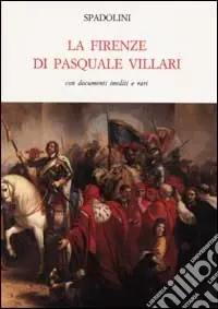 La firenze di Pasquale Villari Direttamente Dal Produttore