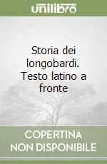 Storia dei longobardi. Testo latino a fronte Consegna Rapida