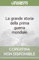 Must-Have La grande storia della prima guerra mondiale